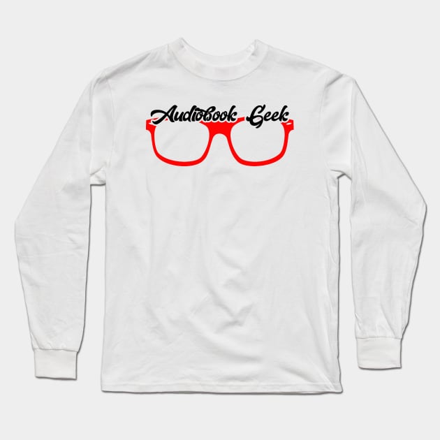 Audiobook Geek Red Long Sleeve T-Shirt by Audiobook Tees